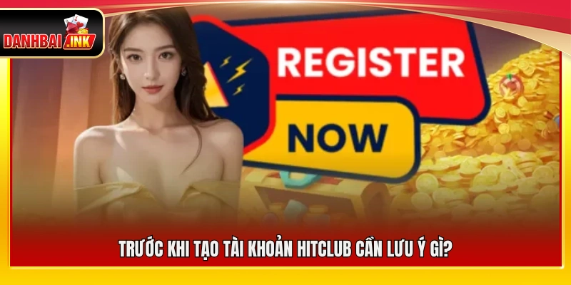 Điều người chơi cần biết trước khi tạo tài khoản 